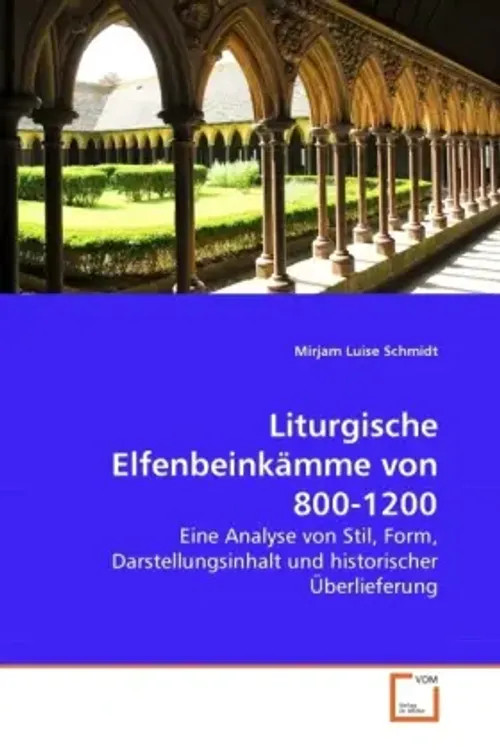 Liturgische Elfenbeinkämme von 800-1200 Mirjam Luise Schmidt Taschenbuch Deutsch - Mirjam Luise Schmidt