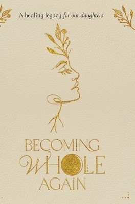 Becoming Whole Again by Shannon Rose [Hardback]