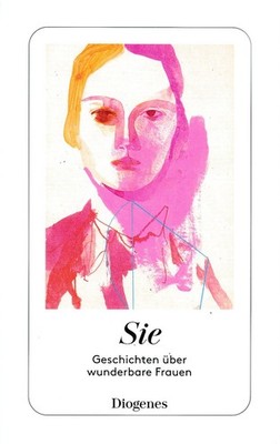 Sie - Geschichten über wunderbare Frauen (M. Hesse, Diogenes Verlag)