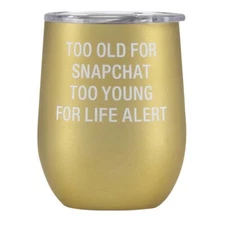 About Face Designs Too Old Thermal Wine Tumbler