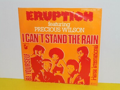 SINGLE 7'' - ERUPTION FEAT. PRECIOUS WILSON - I CAN'T STAND THE RAIN -BE YOURSELF