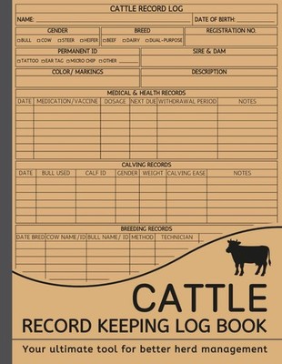 Cattle Record Keeping Log Book The Complete Tracker for Breeding, Calving, an...