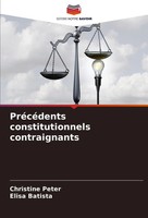 Christine Peter (U. A.) | PréCéDents Constitutionnels Contraignants | Buch