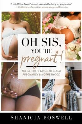 Oh Sis You re Pregnant Book Shanicia Boswell Black Motherhood Guide New