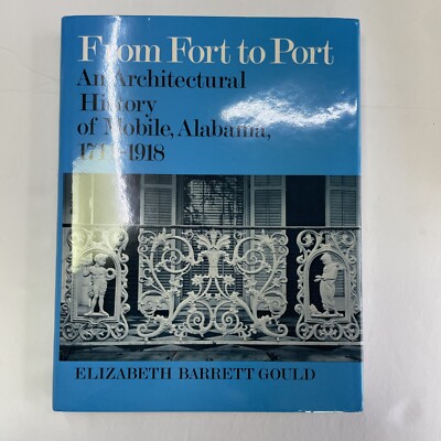Elizabeth Barrett GOULD / From Fort to Port An Architectural History Signed 1st