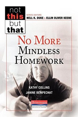 NO MORE MINDLESS HOMEWORK (NOT THIS BUT THAT) By Kathy Collins & Janine NEW