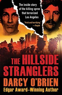 The Hillside Stranglers: The Inside Story of the Killing Spree T