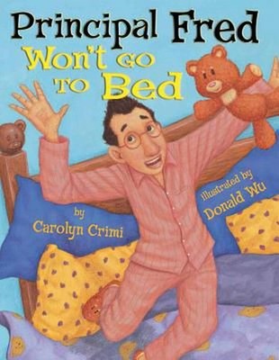 Principal Fred Won't Go to Bed by Carolyn Crimi (English) Paperback Book