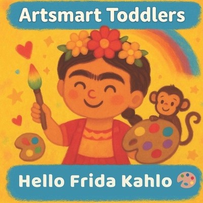Hello Frida Kahlo by Lucy M. Pimpinella Paperback Book