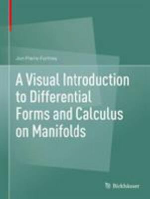 Visual Introduction to Differential Forms and Calculus on Manifolds, Hardcove...