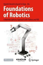 Foundations of Robotics: A Multidisciplinary Approach with Python and ROS by Dam
