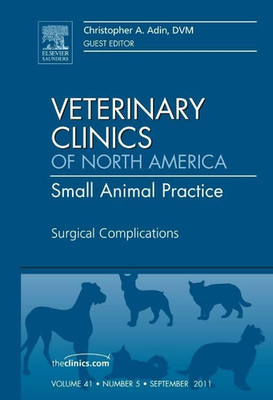 Surgical Complications, an Issue of Veterinary Clinics: -  NEW Christopher A.  2