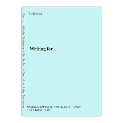 Waiting for... Universe: