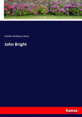 Charles Anthony Vince | John Bright | Taschenbuch | Englisch (2017) | 252 S.