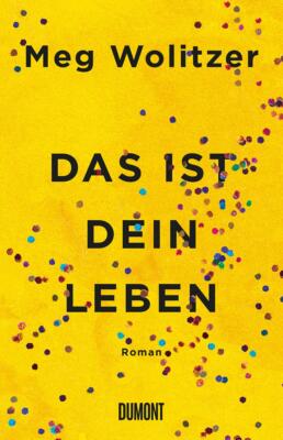 Das ist dein Leben von Meg Wolitzer (2020, Gebundene Ausgabe)