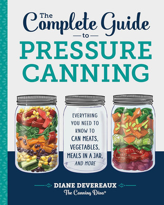 Pressure Canning Guide for Beginners   How to Safely Can Meat, Meals & Pantry Fo