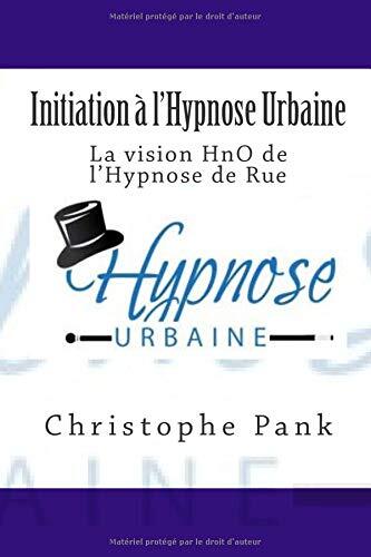 Initiation a l'Hypnose Urbaine: La vision HnO de l'Hypnose de Rue.New<|,<| - Imagen 1 de 1