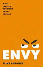 Envy: A Big Problem You Didnt Know You Had - Paperback By Fabarez, Mike - GOOD