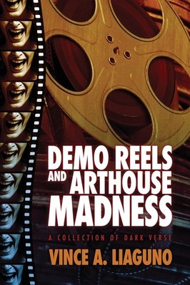 Vince A Liaguno Demo Reels and Arthouse Madness (Taschenbuch)