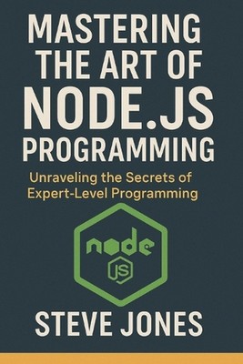 Die Kunst der Node.js-Programmierung meistern: Die Geheimnisse der Expertenebene lüften