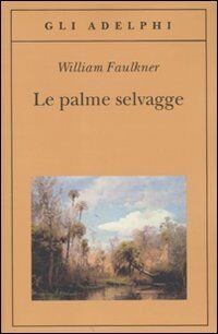 Le palme selvagge von Faulkner, William | Buch | Zustand sehr gut