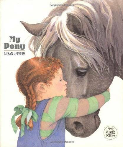 My Pony by Susan Jeffers My Pony by Susan Jeffers
