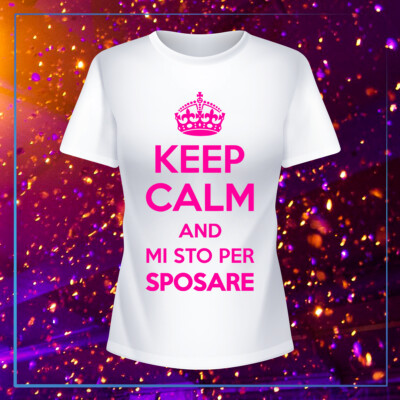 T-SHIRT MAGLIETTA COTONE ADDIO AL NUBILATO KEEP CALM AND MI STO