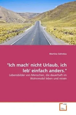Martina Gehrdau | Ich mach' nicht Urlaub, ich leb' einfach anders. | Taschenbuch
