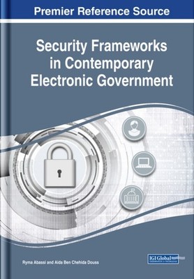SECURITY FRAMEWORKS IN CONTEMPORARY ELEC by ABASSI, RYMA Hardback Self Help