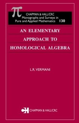 An Elementary Approach to Homological Algebra - 9781584884002