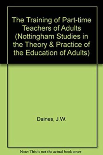 The Training of Part-Time Teachers of Adults Hardcover B. Daines, - Afbeelding 1 van 2