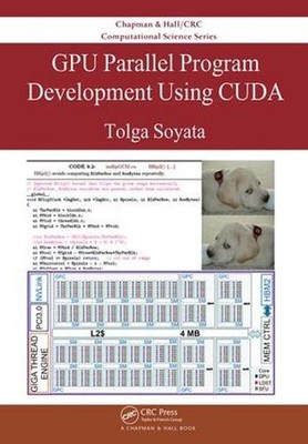 GPU Parallel Program Development Using CUDA by Tolga Soyata (English) Hardcover 
