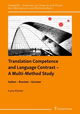 Iryna Kloster | Translation Competence and Language Contrast - A Multi-Method...