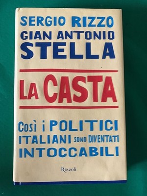 Die Kaste. So wurden italienische Politiker unantastbar - Rizzo; Stella