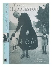 DENNISTON, ROBIN Trevor Huddleston : a life / Robin Denniston 1999 First Edition