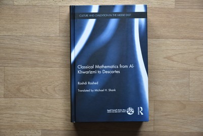 Classical Mathematics from Al-Khwarizmi to Descartes Roshdi Rashed