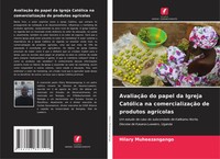 AvaliaçãO Do Papel Da Igreja CatóLica Na ComercializaçãO De Produtos AgríColas