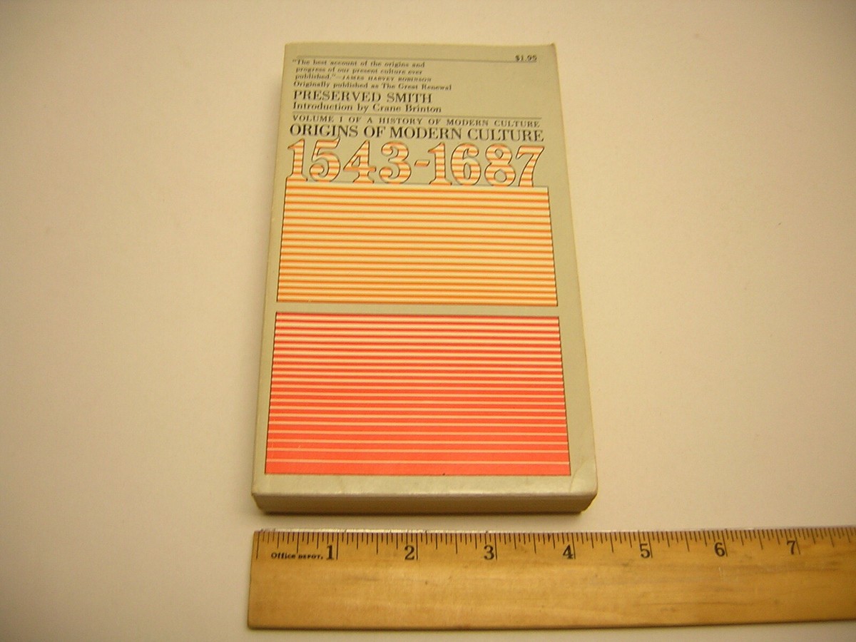 Origins of Modern Culture 1543-1687 by Preserved Smith