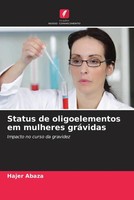 Hajer Abaza | Status De Oligoelementos Em Mulheres GráVidas | Taschenbuch (2022)