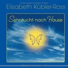 Sehnsucht nach Hause von Elisabeth Kübler-Ro...