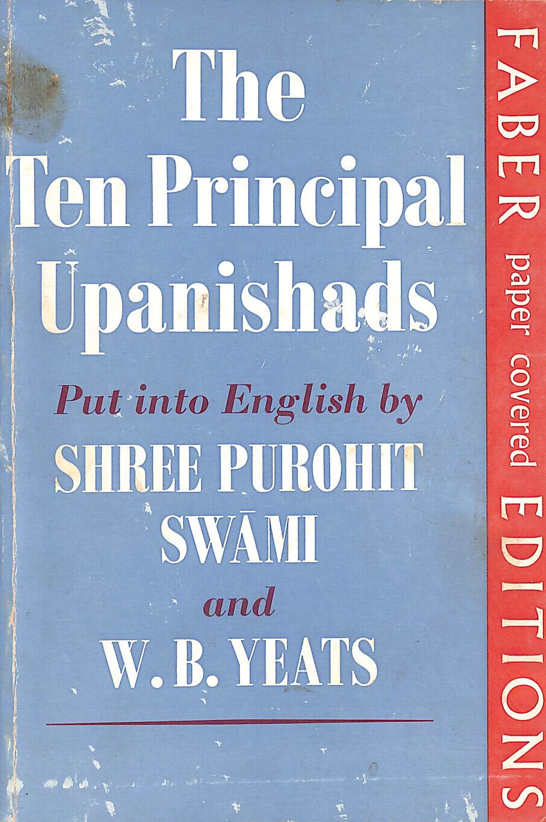 Ten Principal Unpanishads (Faber Paper Covered Editions) by Purohit, Shri'Swami