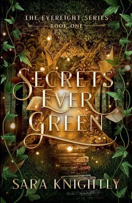 Secrets Ever Green Sara Knightly Taschenbuch Englisch 2024 Portal Publishing LLC