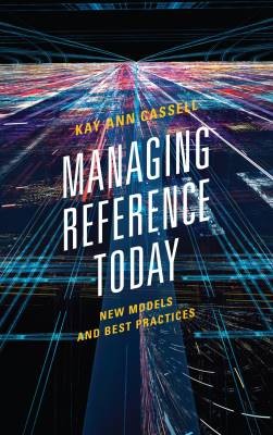 Managing Reference Today, Kay Ann Cassell, Hardba