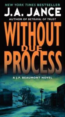 Without Due Process: A J.P. Beaumont Novel - Mass Market Paperback - GOOD