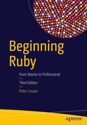 Beginning Ruby : From Novice to Professional, Paperback by Cooper, Peter, Use...