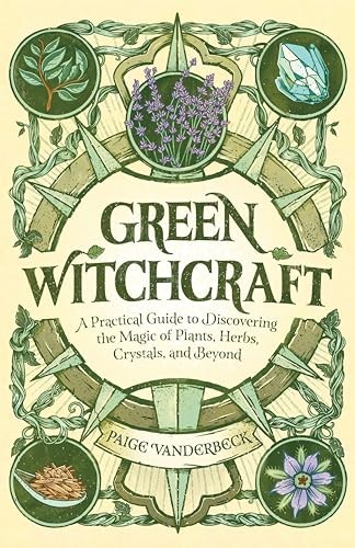 Green Witchcraft: A Practical Guide by Paige Vanderbeck (PB 2020) - Image 4