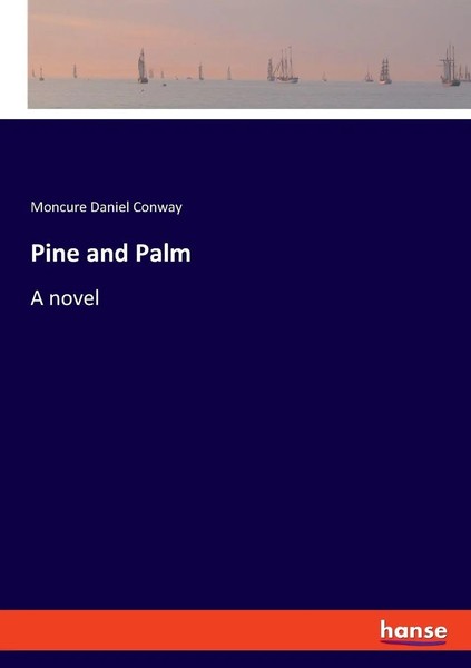 Moncure Daniel Conway | Pine And Palm | Taschenbuch | Englisch (2023) | A Novel-image