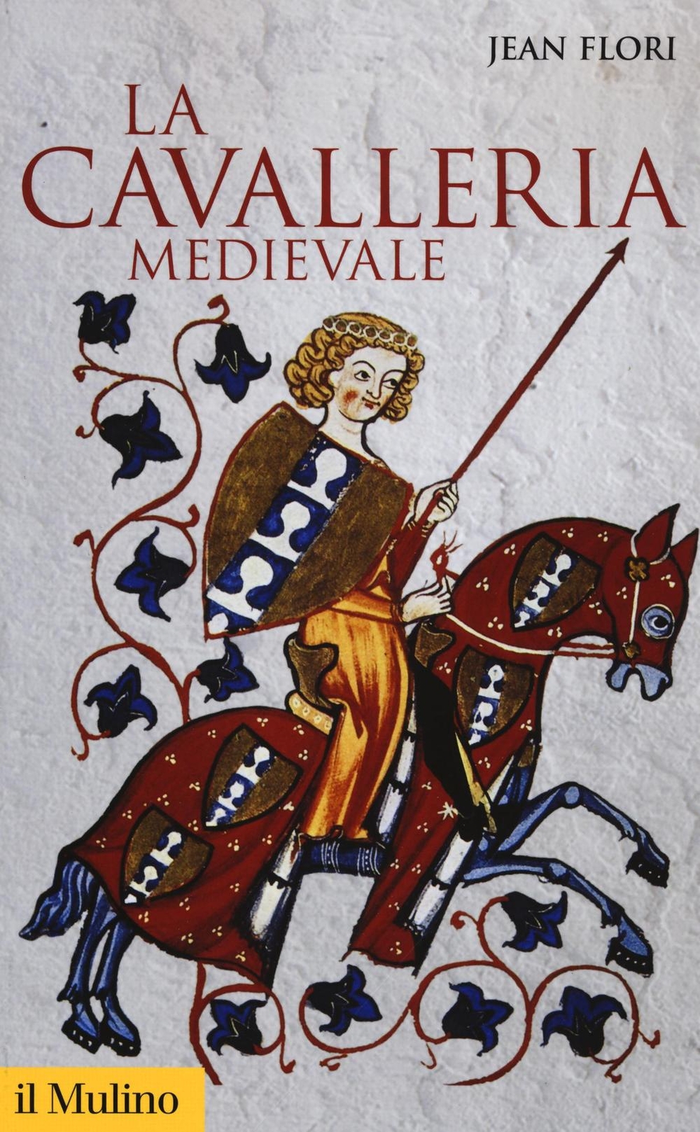 Libri Jean Flori - La Cavalleria Medievale