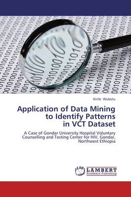 Kinfe Wubetu | Application of Data Mining to Identify Patterns in VCT Dataset