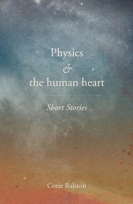 Corie Y Ralston | Physics and the human heart | Taschenbuch | Englisch (2021)